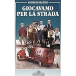 Libro Italiano- Giocavamo per la strada - Giorgio Batini