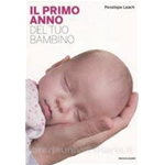 Libro Italiano- Il primo anno del tuo bambino - Penelope Leach - Mondadori Electa