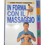 Libro Italiano- In forma con il massaggio. Rilassarsi, tonificarsi e stare bene - Mario Cassar - De agostini