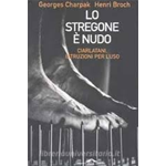 Libro Italiano- Lo stregone è nudo - Georges Charpak,Henri Broch - Ponte alle Grazie