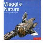 Original Italian ITA Book - Viaggi e natura. I grandi maestri della fotografia - Andy Steel - Atlante